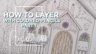 PencilStash Adult Coloring Tutorial - LAYERING COLOR - Romantic Country Second Tale