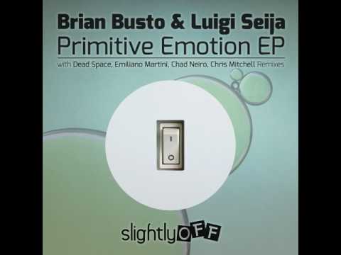 Brian Busto & Luigi Seija: Primitive Emotion