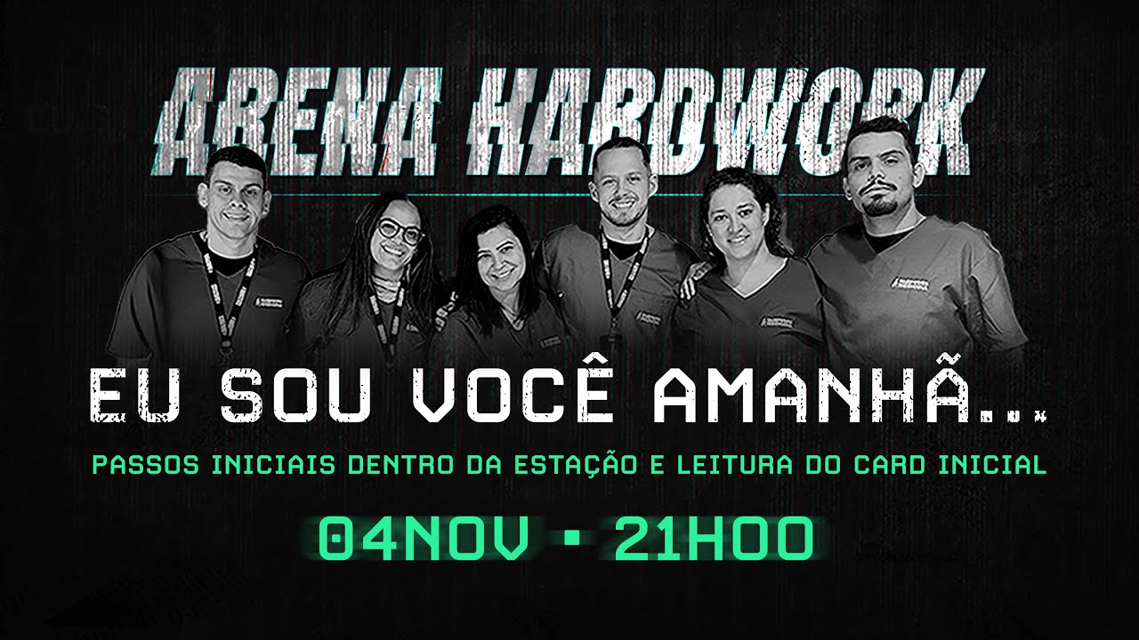 Arena Hardwork • Eu Sou Você Amanhã