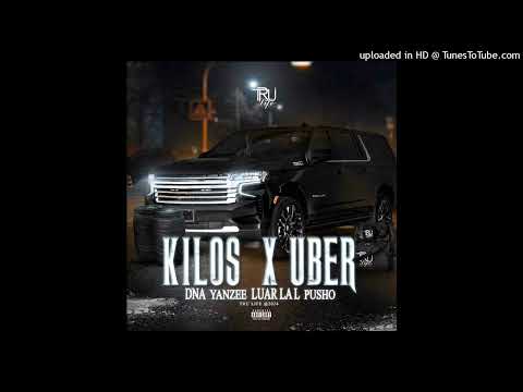 DNA, Yanzee, Pusho, Luar La L - KILOS X UBER (Audio Oficial)