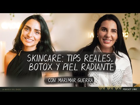 SKINCARE: Tips reales, botox y piel radiante con Marimar Guerra | T4. Ep #23 La Magia del Caos