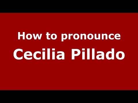 How to pronounce Cecilia Pillado (Italian/Italy)  - PronounceNames.com