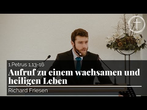 Aufruf zu einem wachsamen und heiligen Leben (1.Petrus 1,13-16) | Predigt