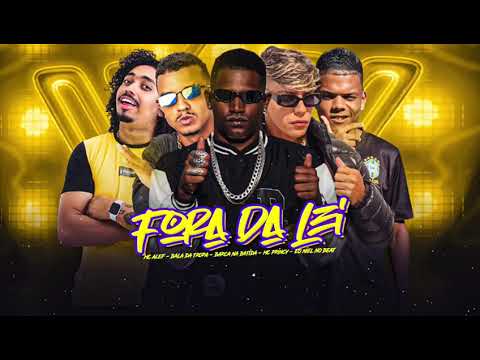 Fora Da Lei - Mc Princy, Barca na Batida, Niel, Mc Alef, Bala da Tropa 