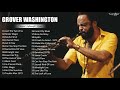 G R O V E R Washington Jr Greatest Hits - The Best of G R O V E R Washington Jr