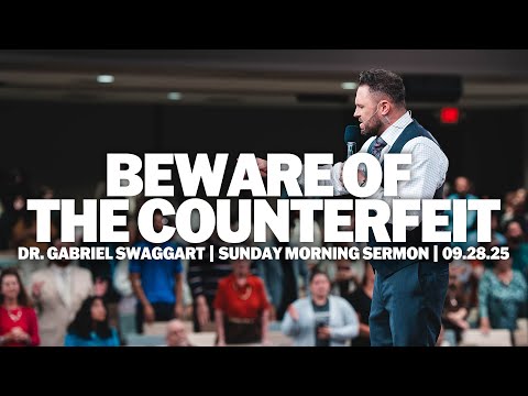 Beware of the Counterfeit  | Dr. Gabriel Swaggart | Sunday Morning Sermon