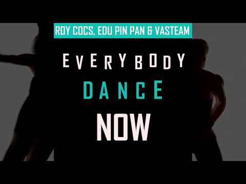 Everybody Dance Now - Roy Cocs, Edu Pin Pan  & Vasteam Remix