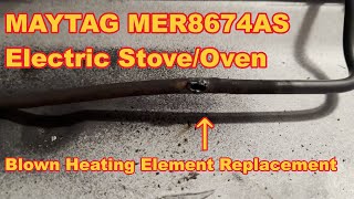 Maytag MER8674AS Electric Stove Oven Heating Element Replacement Blown Whirlpool