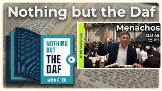 חזארה - מנכוס דף 46 | "Nothing But the Daf" עם הרב אלי סטפנסקי