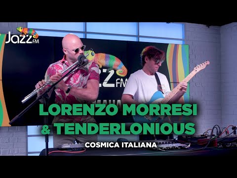 Lorenzo Morresi & Tenderlonious - COSMICA ITALIANA - Jazz FM Session