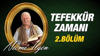Necmi İlgen - Tefekkür Zamanı (2. Bölüm)