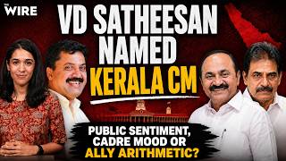 VD Satheesan Named Kerala CM: Public Sentiment, Cadre Mood or Ally Arithmetic?