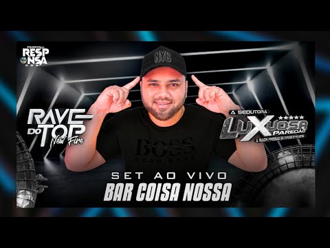 SET AO VIVO A RAVE DO TOP DJ PAULINHO - NO BAR COISA NOSSA (SEDUTORA LUXUOSA PAREDÃO)