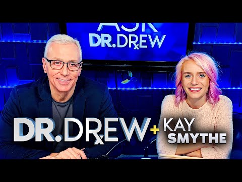 Ask Dr. Drew - Kay Smythe - Ep 3