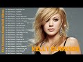 Kelly Clarkson Greatest Hits Best Songs Music Hits Collection Top 10 Pop Artists O