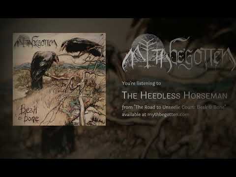 MYTHBEGOTTEN - The Heedless Horseman