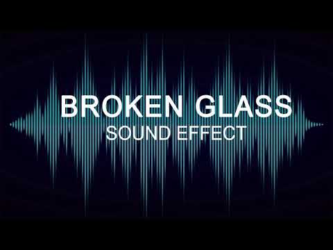 BROKEN GLASS - SOUND EFFECT