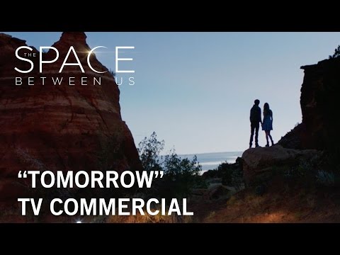 The Space Between Us (TV Spot 'Tomorrow')