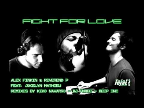 Alex Finkin & Reverend P feat. Jocelyn Mathew - Fight For Love (Kiko Navarro Xclusiv Mix)