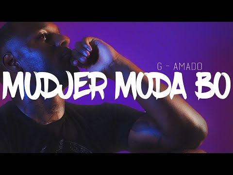 G-Amado - Mudjer moda bo [ ÁUDIO ]