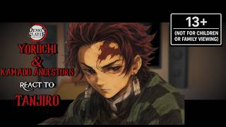 YORIICHI & KAMADO ANCESTORS (SUMIYOSHI, SUYAKO) REACT TO TANJIRO || 13+ ||  Demon Slayer