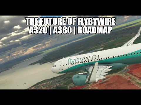 The Future of FlyByWire? A320 Roadmap & A380 Progress | MSFS 2020