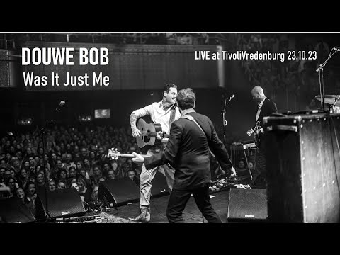 Douwe Bob - Was It Just Me - Live at TivoliVredenburg