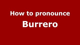 How to pronounce Burrero