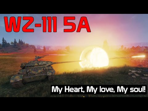 WZ-111 5A - My Heart, My love, My soul! | World of Tanks