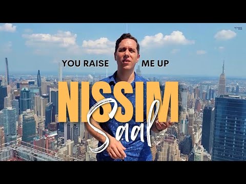 Nissim Saal | נסים סאאל - You Raise Me Up