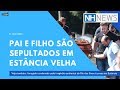 NH News: Vítimas De Assalto, Pai E Filho São Sepultados Em Estância Velha