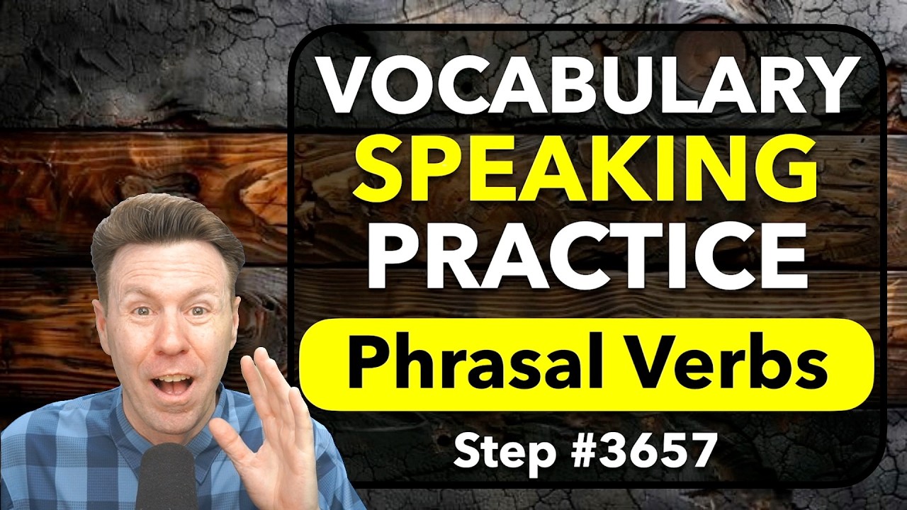 Vocabulary: Phrasal Verbs: English Speaking Practice