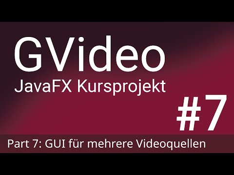 GVideo [JavaFX Kursprojekt] [7] - GUI für mehrere Videoquellen