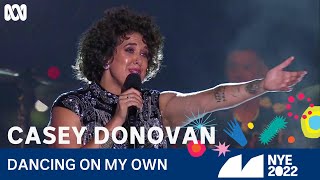 Casey Donovan - Dancing On My Own | Sydney New Year&#39;s Eve 2022 | ABC TV + iview