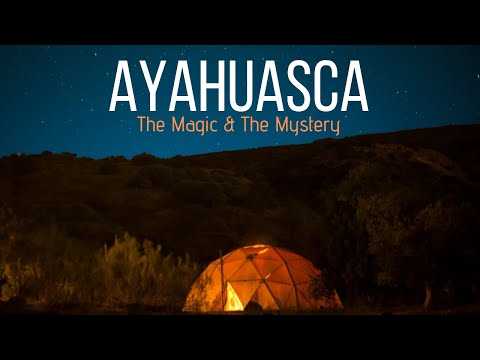 Ayahuasca: The Magic & The Mystery (Ayahuasca Documentary)