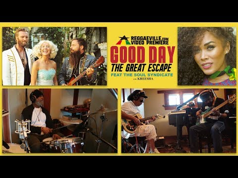 The Great Escape - Good Day ft. Soul Syndicate & Kreesha (Roots Reggae Remix) [Official Video 2017]