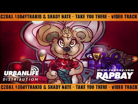 C2daJ feat Lgobythakid & Shady Nate - Take You There - Video Track