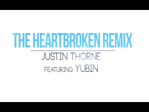 The Heartbroken (Kpop Remix) - Justin Thorne ft. Yubin Lyric Video