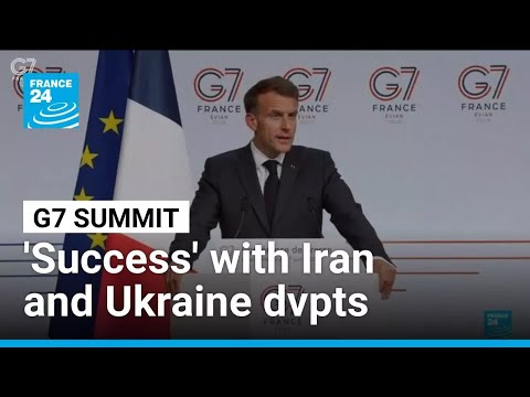 G7 summit hailed a success by Macron thanks to developments on Ukraine and Iran