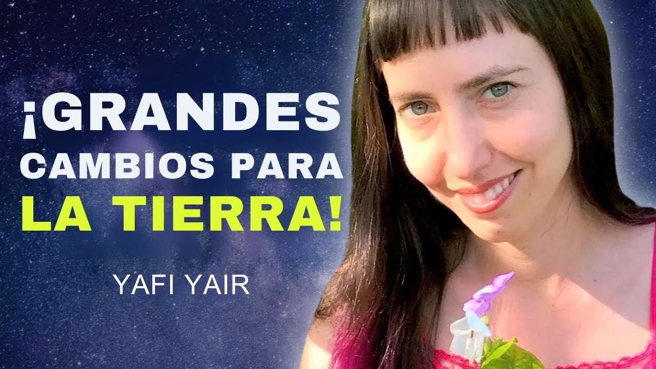 ¡GRANDES cambios para la TIERRA! | Yafi Yair