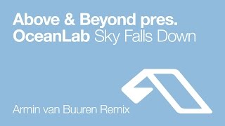 Above &amp; Beyond pres. OceanLab - Sky Falls Down (Armin van Buuren Remix)
