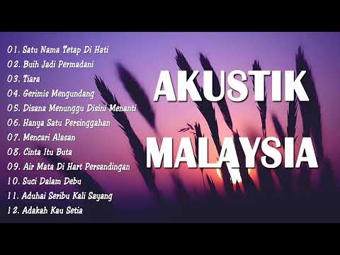 Lagu Malaysia Pengantar Tidur || Satu Nama Tetap Di Hati || Cover Lagu || Akustik full album