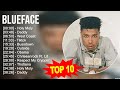 B L U E F A C E Greatest Hits Top 100 Artists To Listen In 2023