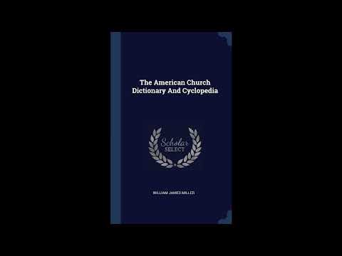 The American Church Dictionary And Cyclopedia by William James Miller — free full audiobook