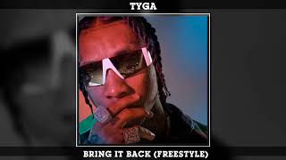 Tyga - Bring It Back (Freestyle)