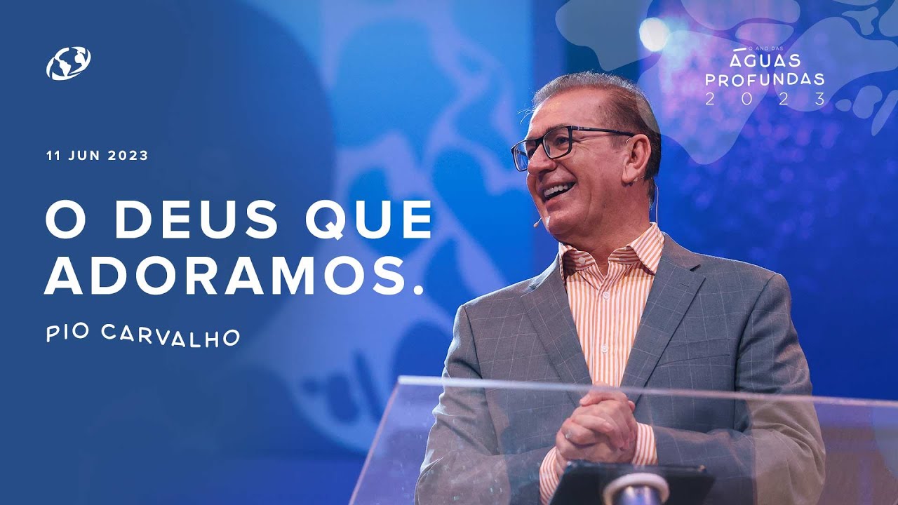 O Deus que adoramos - Pio Carvalho