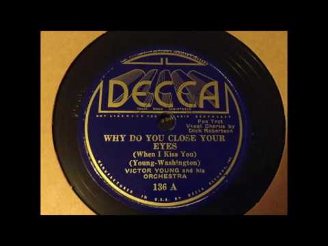 Why Do You Close Your Eyes - Victor Young and his Orchestra / Dick Robertson