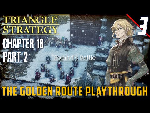 Chapter 18 Part 2 The Golden Route - Roland's Battle | Triangle Strategy