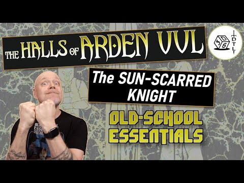 The Halls of Arden Vul Ep 53 - Old School Essentials Megadungeon | The Sun-Scarred Knight