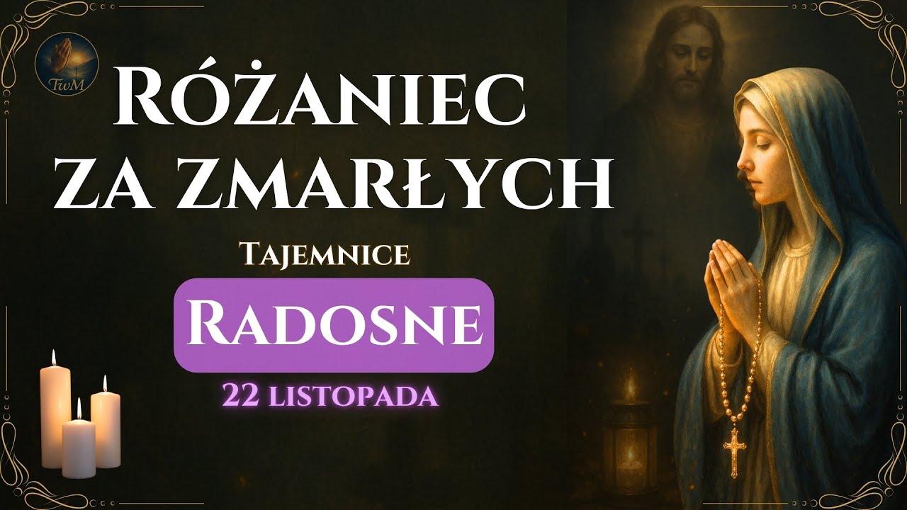 Różaniec za zmarłych – Tajemnice Radosne | Miłość, która nie przemija (2...